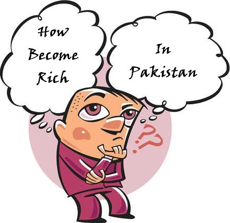How To Become Rich In Pakistan