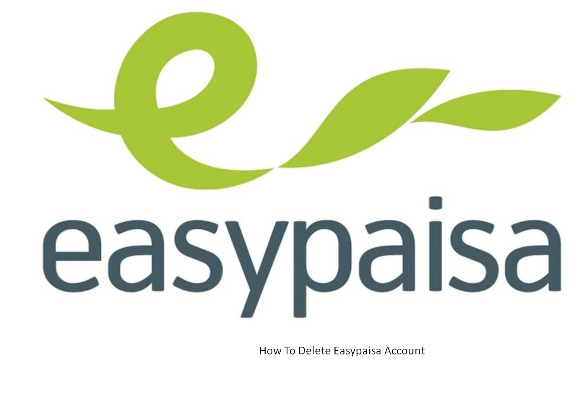 How To Delete Easypaisa Account